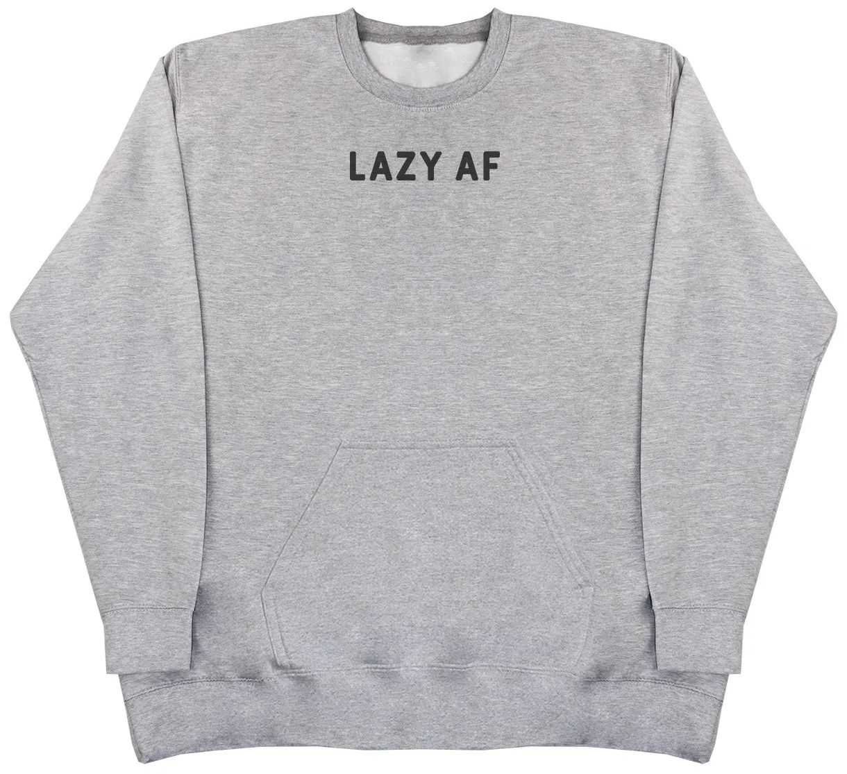 Lazy AF - Huge Oversized Hoodless Hoodie