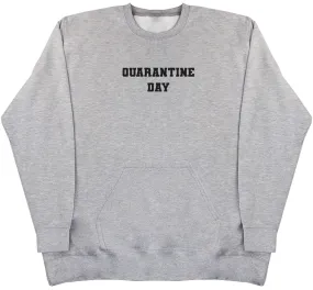 Quarantine Day - Huge Oversized Hoodless Hoodie