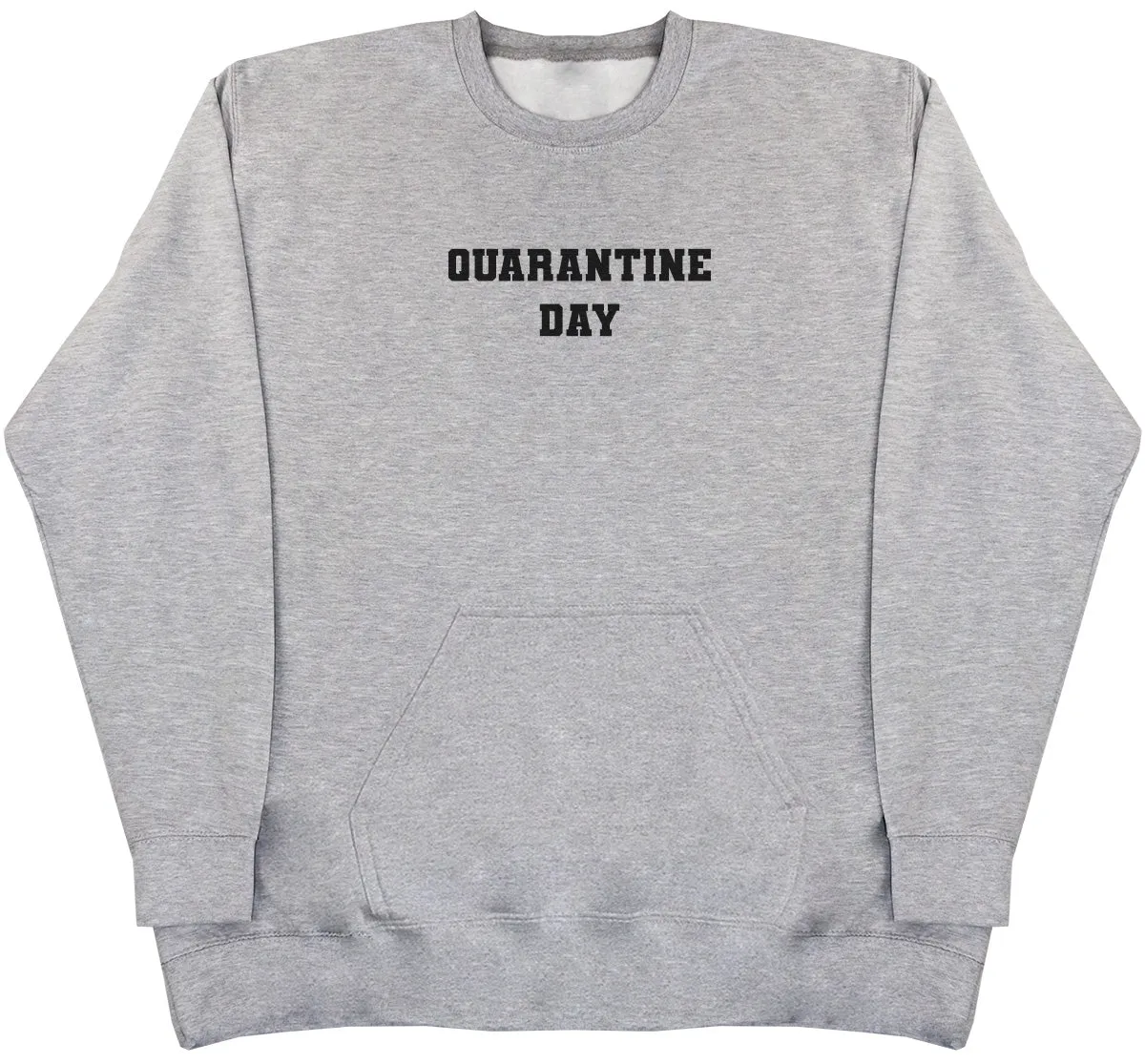 Quarantine Day - Huge Oversized Hoodless Hoodie
